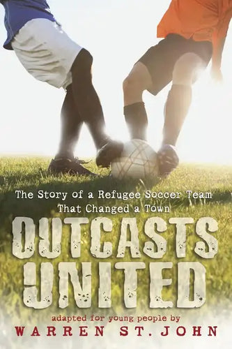 Outcasts United: The Story of a Refugee Soccer Team That Changed a Town - Paperback