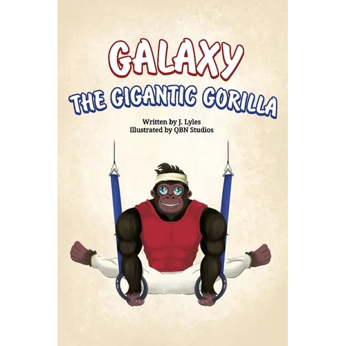 Galaxy The Gigantic Gorilla: A great way to learn about the letter 