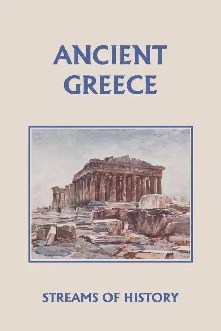 Streams of History: Ancient Greece (Yesterday's Classics) - Paperback