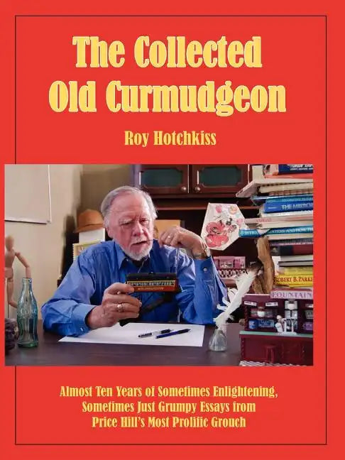 The Collected Old Curmudgeon - Paperback