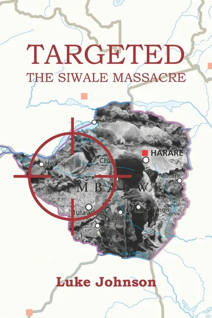 Targeted: The Siwale Massacre - Paperback