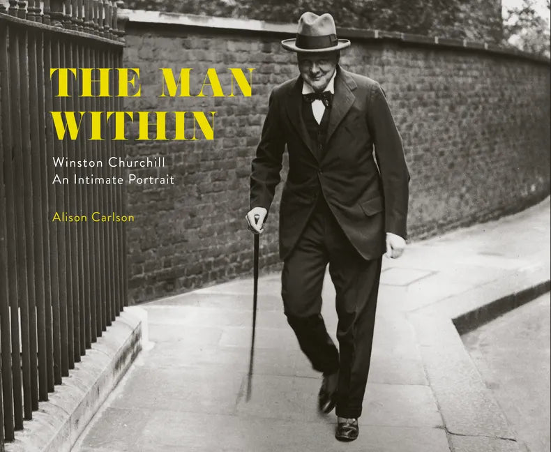 The Man Within: Winston Churchill an Intimate Portrait - Hardcover