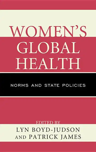 Women's Global Health: Norms and State Policies - Paperback