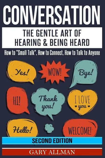 Conversation: The Gentle Art Of Hearing & Being Heard - How To 