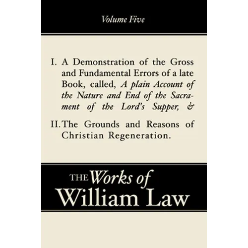 A Demonstration of the Errors of a Late Book and The Grounds and Reasons of Christian Regeneration, Volume 5 - Paperback