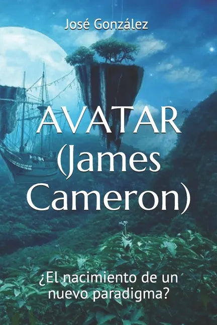 AVATAR (James Cameron): ¿El nacimiento de un nuevo paradigma? - Paperback