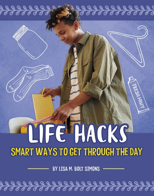Life Hacks: Smart Ways to Get Through the Day - Hardcover
