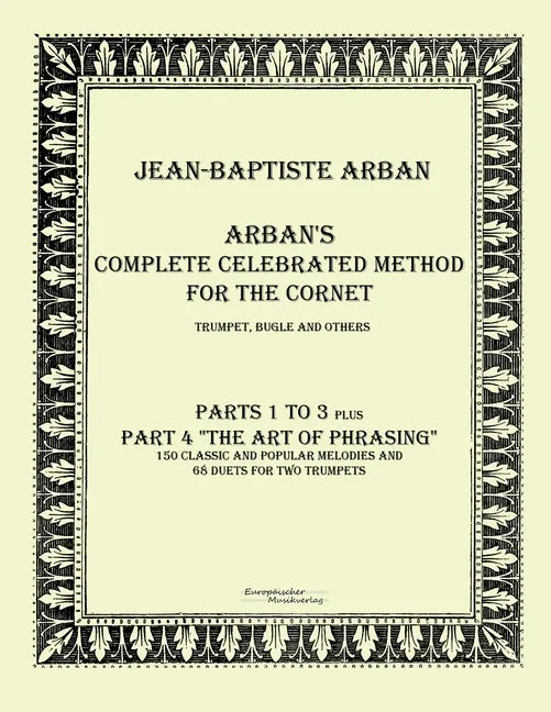 Arban´s complete celebrated method for the cornet: Part 1 - 4 - Paperback