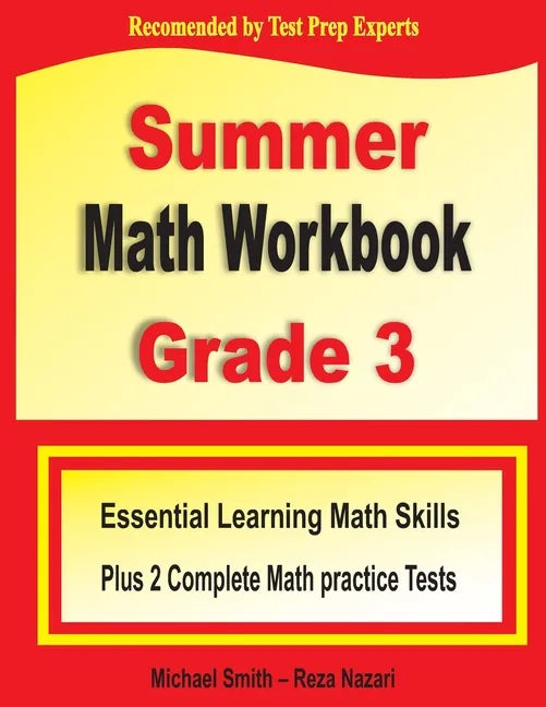Summer Math Workbook Grade 3: Essential Summer Learning Math Skills plus Two Complete Common Core Math Practice Tests - Paperback