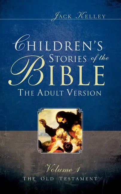 Children's Stories of the Bible The Adult Version - Paperback