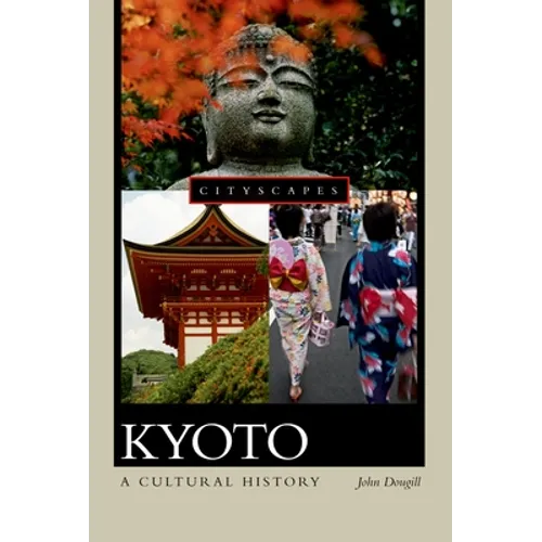 Kyoto: A Cultural History - Paperback