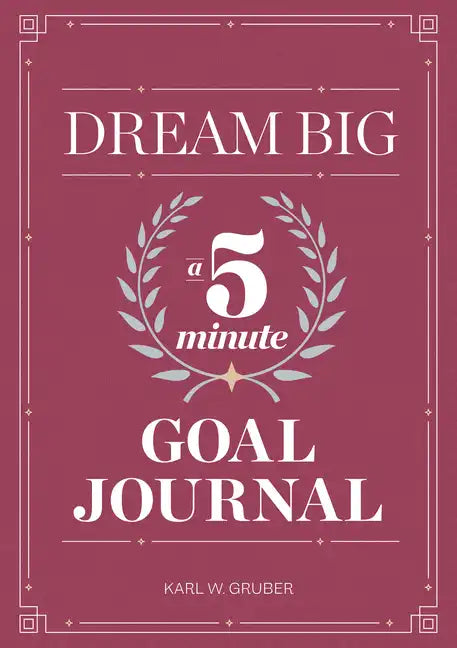 Dream Big: A Five-Minute Goal Journal - Paperback