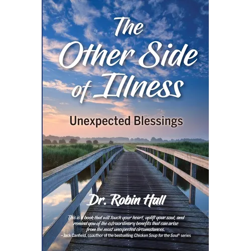 The Other Side of Illness: Unexpected Blessings - Paperback