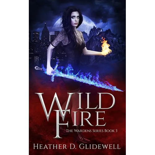 Wild Fire (Wardens Series Book 3) - Paperback