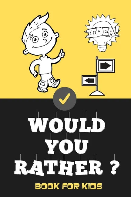 Would You Rather Book For Kids: Jokes and Silly Scenarios for Children Teens ( Fun Book Gift Ideas For 6-12 Year Olds) Challenging Choices - Paperback
