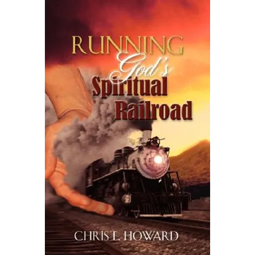 Running God's Spiritual Railroad - Paperback