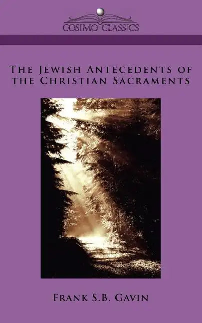 The Jewish Antecedents of the Christian Sacraments - Paperback