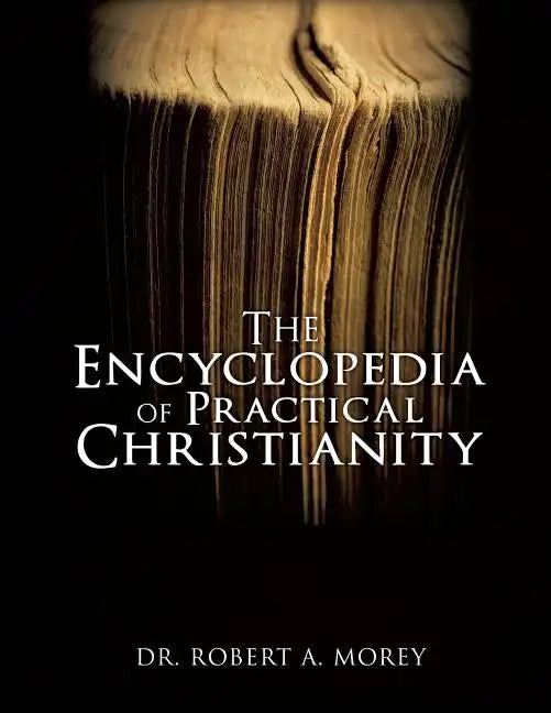 The Encyclopedia Of Practical Christianity - Paperback