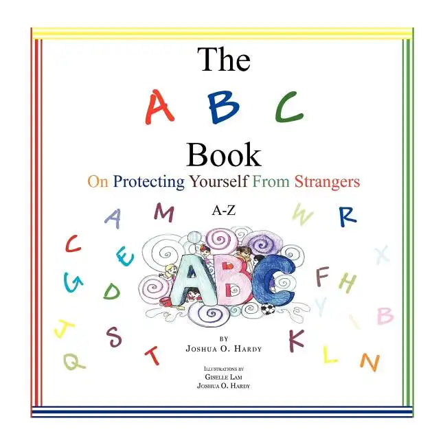 The A B C Book on Protecting Yourself from Strangers: A-Z - Paperback