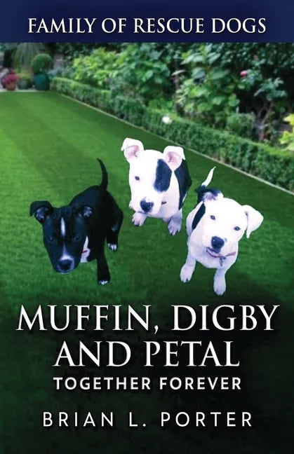 Muffin, Digby And Petal: Together Forever - Paperback