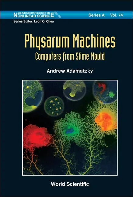 Physarum Machines: Computers from Slime Mould - Hardcover