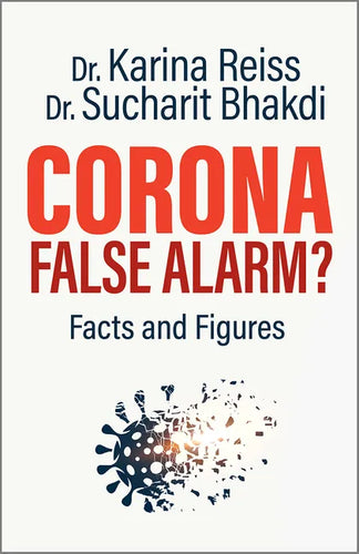 Corona, False Alarm?: Facts and Figures - Paperback