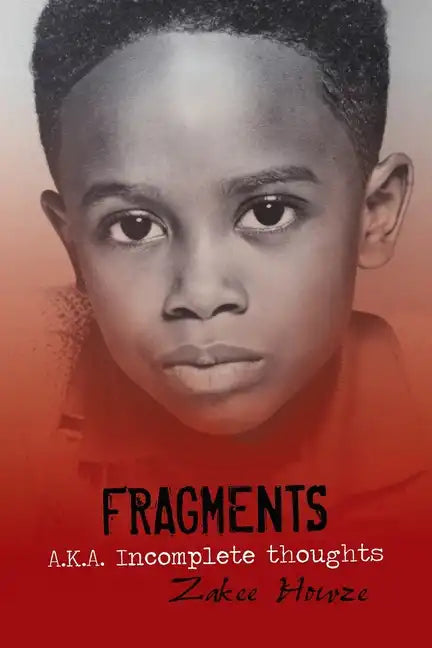 Fragments A.K.A. Incomplete Thoughts: Fragments - Paperback