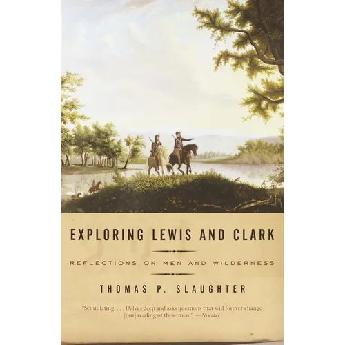 Exploring Lewis and Clark: Reflections on Men and Wilderness - Paperback