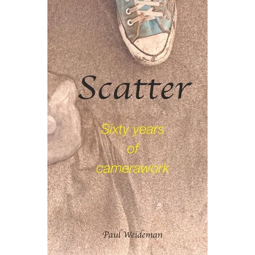 Scatter: Sixty Years of Camerawork - Hardcover