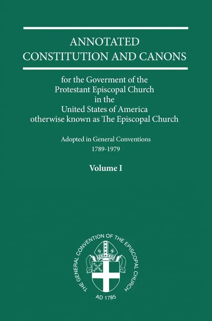 Annotated Constitutions and Canons Volume 1 - Paperback