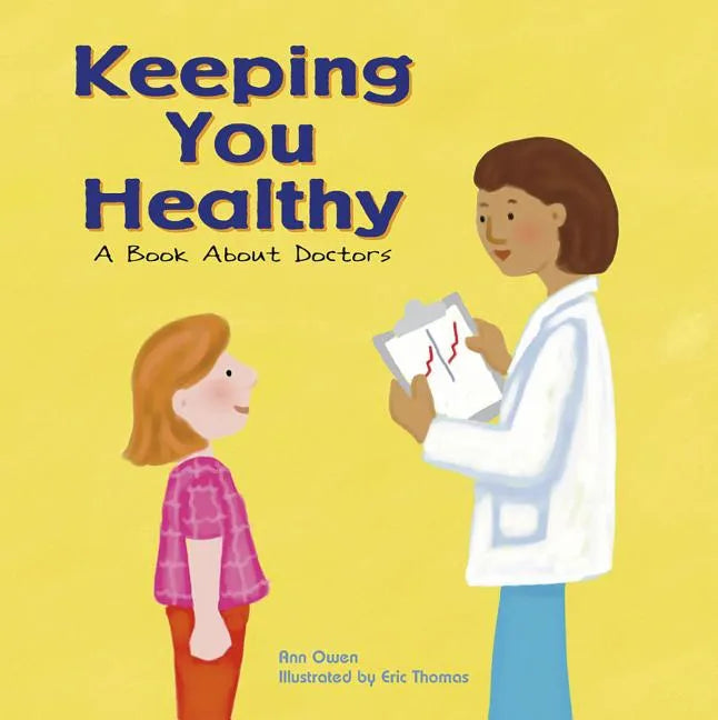 Keeping You Healthy: A Book about Doctors - Paperback