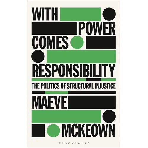 With Power Comes Responsibility: The Politics of Structural Injustice - Hardcover