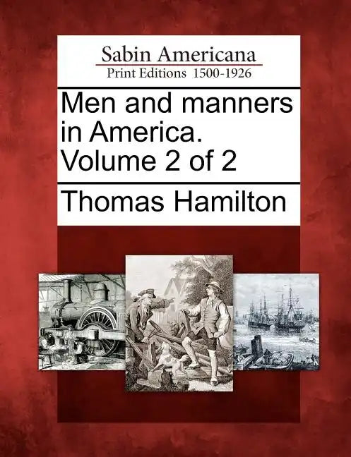 Men and Manners in America. Volume 2 of 2 - Paperback