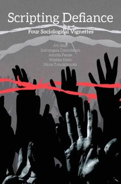 Scripting Defiance: Four Sociological Vignettes - Hardcover