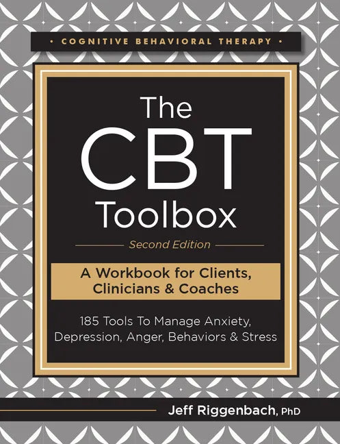 The CBT Toolbox, Second Edition: 185 Tools to Manage Anxiety, Depression, Anger, Behaviors & Stress - Paperback