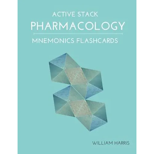 Active Stack Pharmacology Mnemonics Flashcards: Study pharmacology flash cards for exam preparation - Paperback