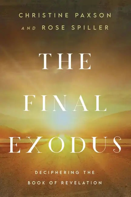 The Final Exodus: Deciphering the Book of Revelation - Paperback