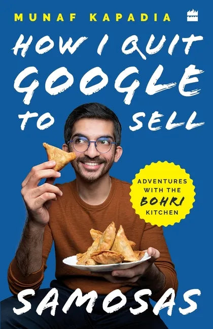 How I Quit Google to Sell Samosas: Adventures with The Bohri Kitchen - Paperback