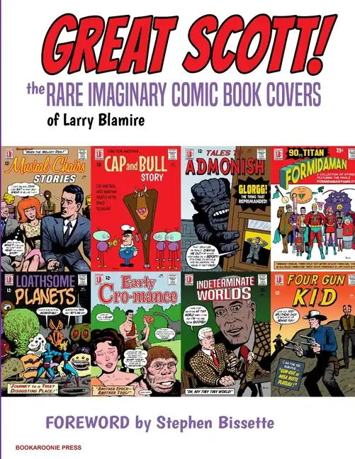 Great Scott: The Rare Imaginary Comic Book Covers of Larry Blamire - Paperback