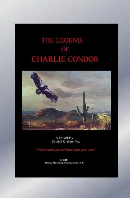 The Legend of Charlie Condor. - Paperback
