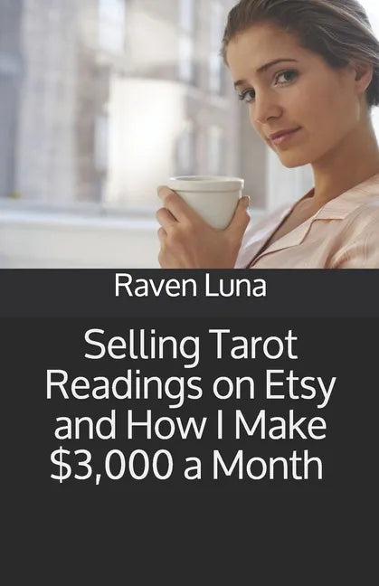 Selling Tarot Readings on Etsy and How I Make $3,000 a Month - Paperback