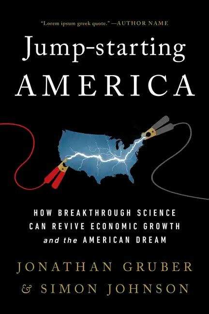 Jump-Starting America: How Breakthrough Science Can Revive Economic Growth and the American Dream - Paperback
