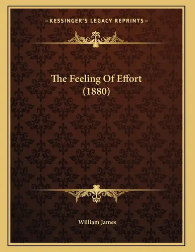 The Feeling Of Effort (1880) - Paperback