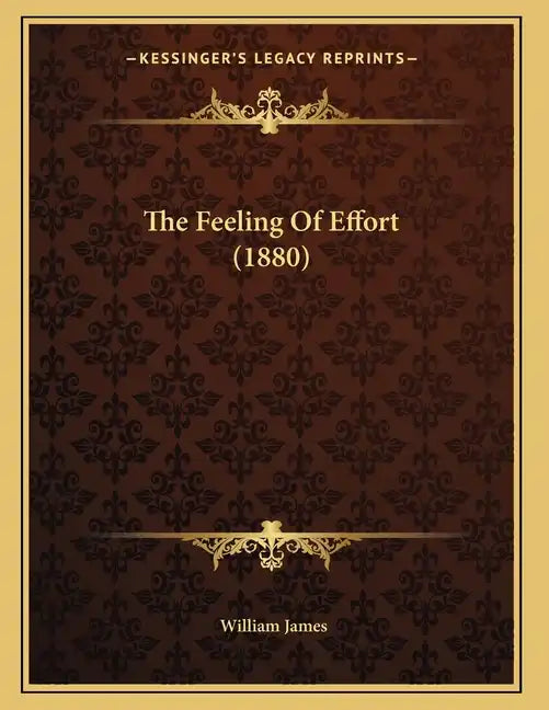 The Feeling Of Effort (1880) - Paperback