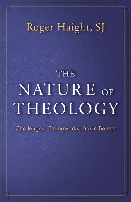 The Nature of Theology: Challenges, Frameworks, Basic Beliefs - Paperback
