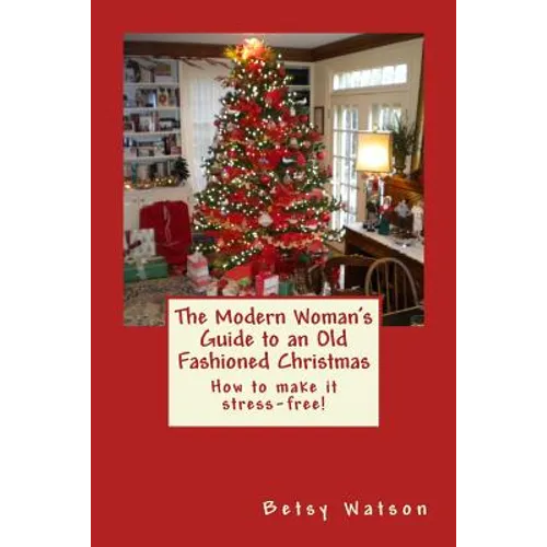 The Modern Woman's Guide to an Old Fashioned Christmas - Paperback