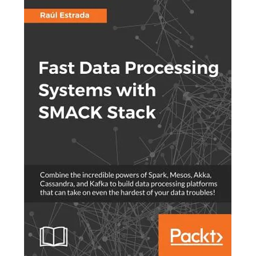 Fast Data Processing Systems with SMACK Stack