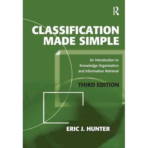 Classification Made Simple: An Introduction to Knowledge Organisation and Information Retrieval - Paperback
