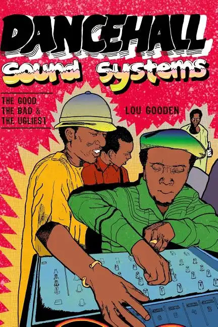 Dance Hall Sound System..The Good, The Bad and The Ugliest - Paperback