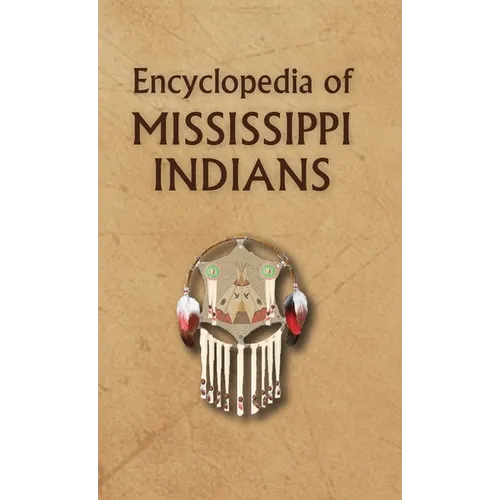 Encyclopedia of Mississippi Indians - Hardcover